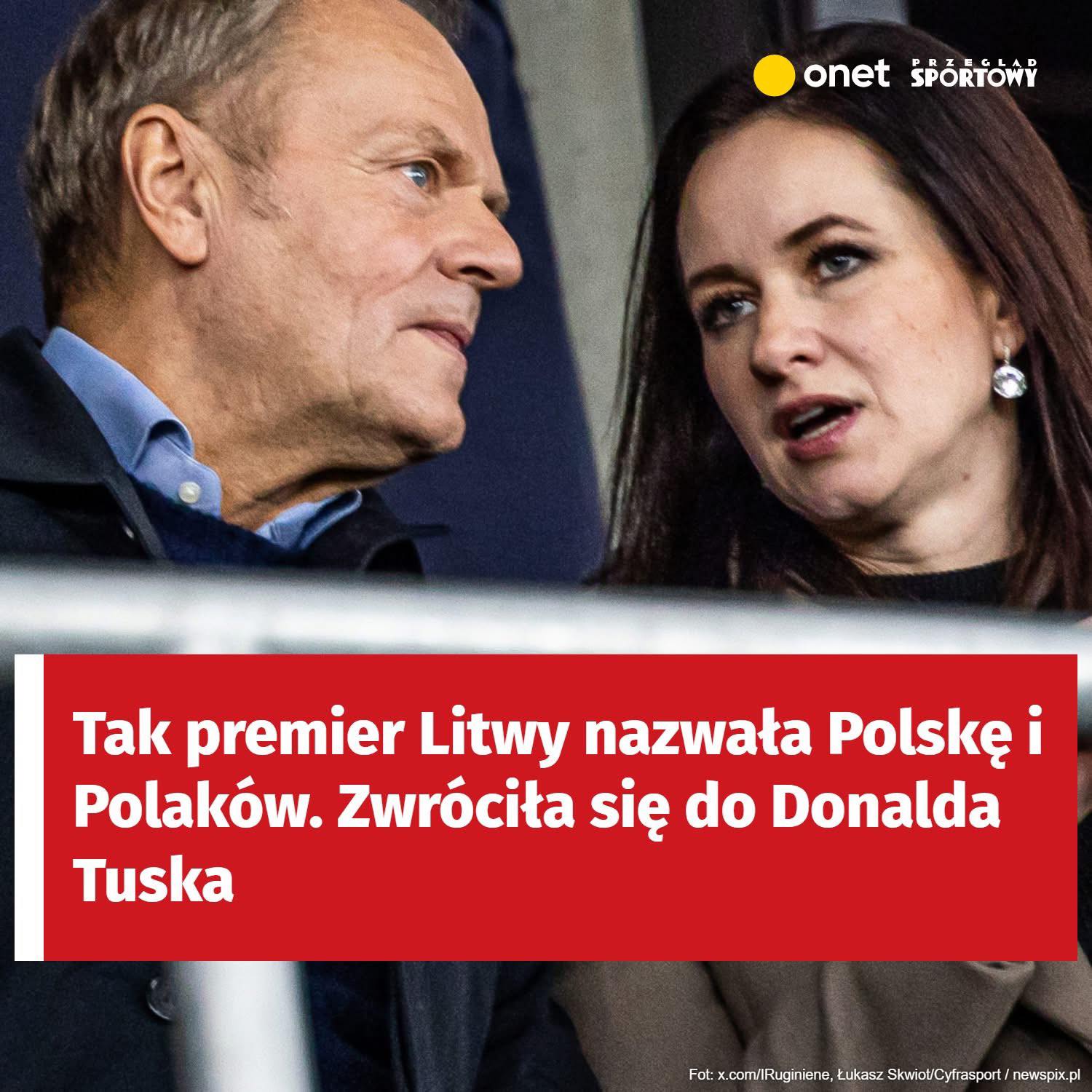 Tak premier Litwy nazwała Polskę i Polaków. Zwróciła się do Donalda Tuska