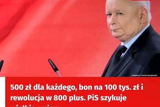 500 zł dla każdego, bon na 100 tys. zł i rewolucja w 800 plus. PiS szykuje wielkie zmiany